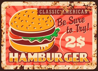 Hamburger fast food rusty metal plate, vector vintage rust tin sign. Classic american burger street junk meal retro poster. Bistro or restaurant takeaway menu, ferruginous price tag for fastfood cafe