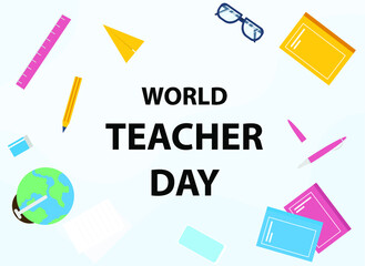 World Teacher Day vector concept: Flat lay of school supplies and World Teacher Day text