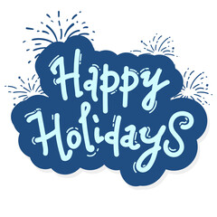 Happy Holidays hand lettering. sticker Handmade calligraphy vector illustration. blue on white
