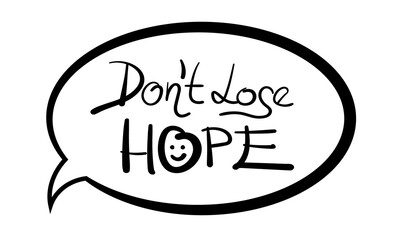Don't Lose Hope Text in Speech Bubble - Vector
