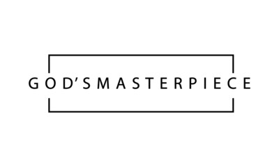 God's Masterpiece, Christian faith, Typography for print or use as poster, card, flyer or T Shirt