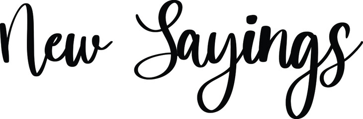 New Sayings Typography/Calligraphy  Black Color Text On White Background