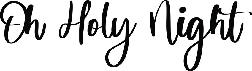 Oh Holy Night Typography/Calligraphy  Black Color Text On White Background