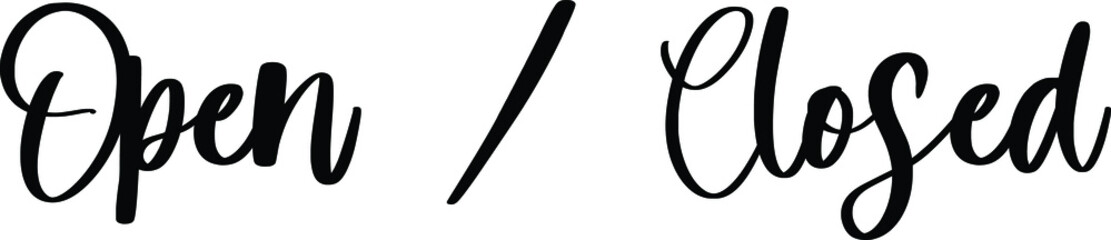 Open- Closed Typography/Calligraphy  Black Color Text On White Background