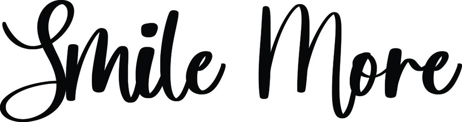 Smile More Typography/Calligraphy  Black Color Text On White Background