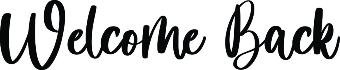 Welcome Back Typography/Calligraphy  Black Color Text On White Background