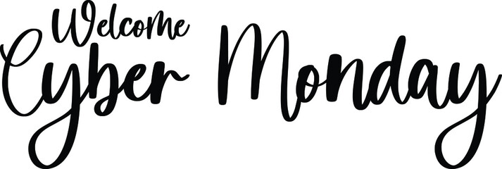 Welcome Cyber Monday Typography/Calligraphy  Black Color Text On White Background