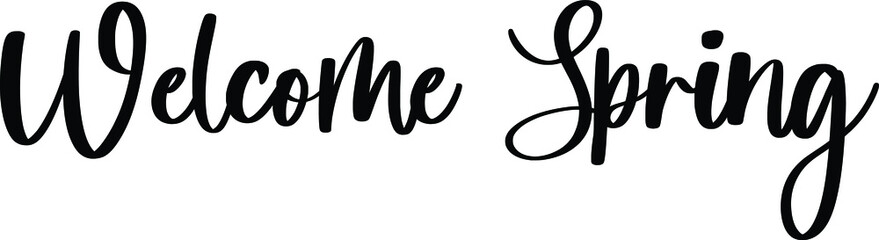 Welcome Spring Typography/Calligraphy  Black Color Text On White Background
