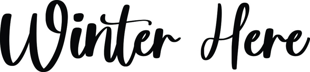 Winter Here Typography/Calligraphy  Black Color Text On White Background