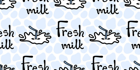 Vector pattern with Fresh milk lettering and straw in milk splash and drops on cow spot background. Seamless design, line doodle style for textile prints, funny wrapping paper, packages etc.
