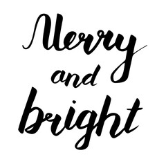 Fototapeta na wymiar Christmas lettering. Black hand drawn letters isolated on white. Merry and bright phrase. Vector illustration. Hand drawn quote for print, cards, decoration, seasonal design. Calligraphic Inscription