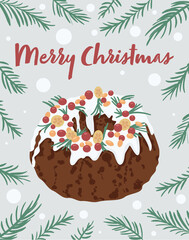 Card lettering Merry Christmas cute delicious Christmas cake with berries and holly with spruce brancheson on light background with falling snow vector flat illustration. Bake pies. Winter poster