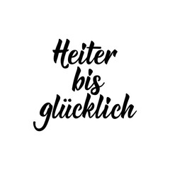 German text: Cheerful to happy. Lettering. Banner. calligraphy vector illustration.