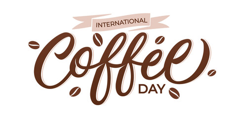 International coffee day - modern calligraphy style design. Vector inscription with ribbon. Isolated background.