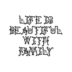 Text Life is beautiful with family on a white background. Lettering illustration