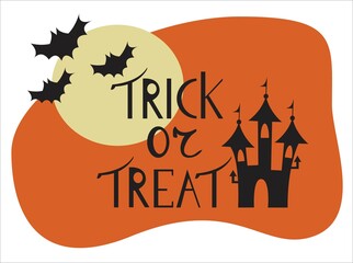 Lettering phrase - Trick or treat. Halloween card. Silhouette castle, moon, bats.