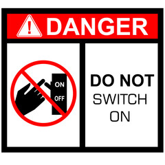 Danger, do not switch on, sign and label