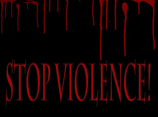 Black banner with the text "Stop Violence". Drops of blood are dripping on the banner