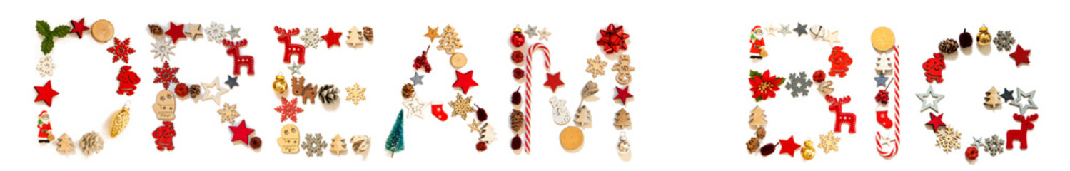 Colorful Christmas Decoration Letter Building English Word Dream Big. Festive Ornament Like Christmas Tree, Star And Ball. White Isolated Background