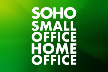 SOHO - Small Office/Home Office acronym, business concept background