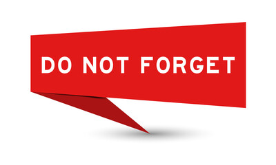 Red color paper speech banner with word do not forget on white background