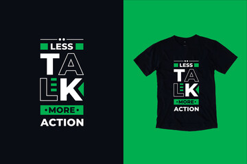 Less talk more action modern inspirational typography lettering quotes black t shirt suitable for print design