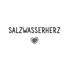German text: Salt water heart. Lettering. Banner. calligraphy vector illustration.