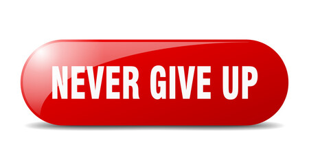 never give up button. sticker. banner. rounded glass sign