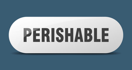 perishable button. sticker. banner. rounded glass sign