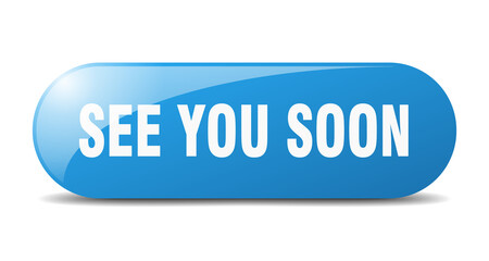 see you soon button. sticker. banner. rounded glass sign