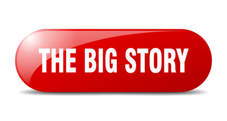 the big story button. sticker. banner. rounded glass sign