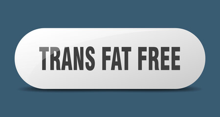 trans fat free button. sticker. banner. rounded glass sign