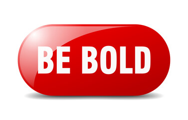 be bold button. sticker. banner. rounded glass sign