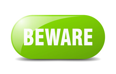 beware button. sticker. banner. rounded glass sign