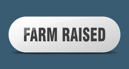 farm raised button. sticker. banner. rounded glass sign