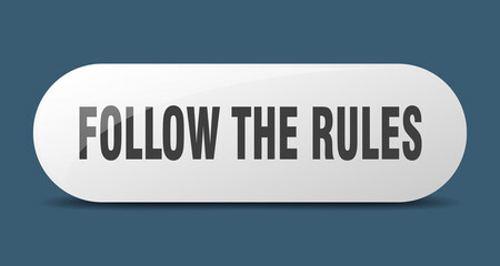 follow the rules button. sticker. banner. rounded glass sign