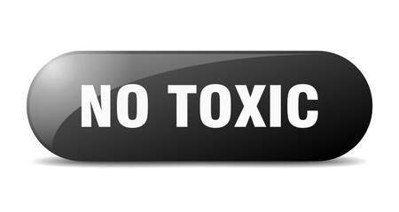 no toxic button. sticker. banner. rounded glass sign