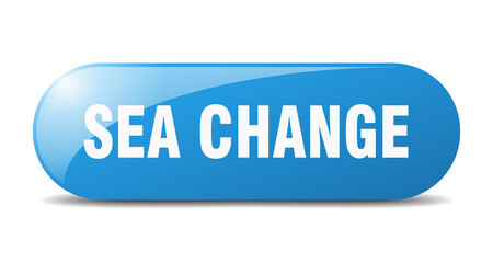 sea change button. sticker. banner. rounded glass sign