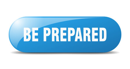 be prepared button. sticker. banner. rounded glass sign