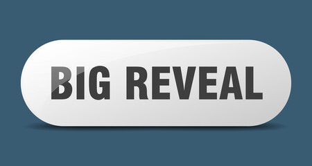big reveal button. sticker. banner. rounded glass sign