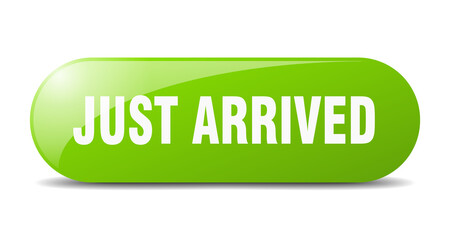 just arrived button. sticker. banner. rounded glass sign
