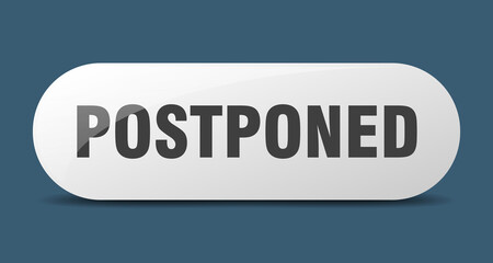 postponed button. sticker. banner. rounded glass sign