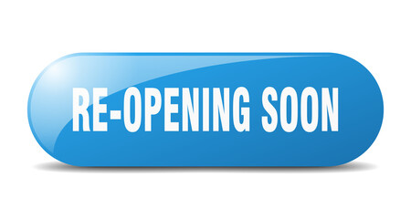 re-opening soon button. sticker. banner. rounded glass sign