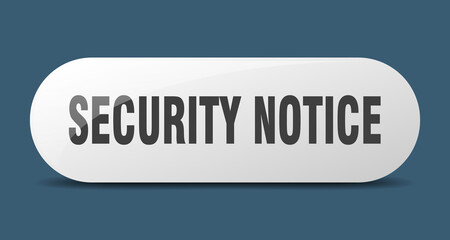 security notice button. sticker. banner. rounded glass sign