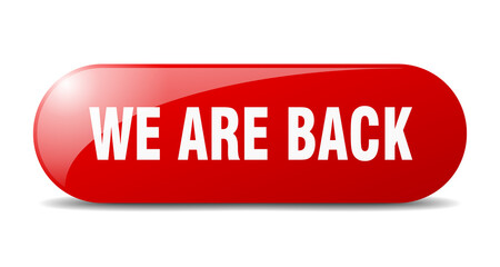 we are back button. sticker. banner. rounded glass sign