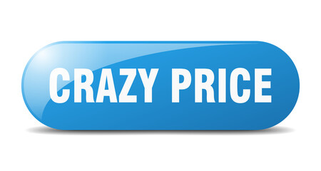 crazy price button. sticker. banner. rounded glass sign