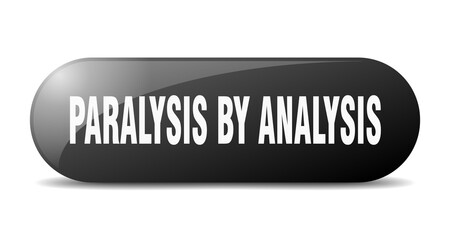 paralysis by analysis button. sticker. banner. rounded glass sign