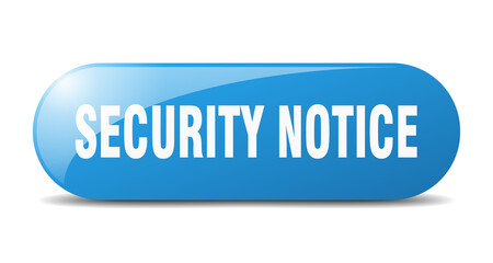 security notice button. sticker. banner. rounded glass sign