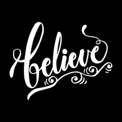 Believe hand written lettering black and white.