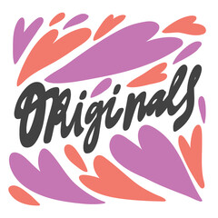 Originals. Vector hand drawn calligraphic design poster. Good for wall art, t shirt print design, web banner, video cover and other